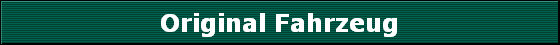 Original Fahrzeug